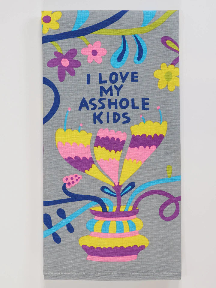 LOVE MY A#$HOLE KIDS DISH TOWEL-BLUE Q