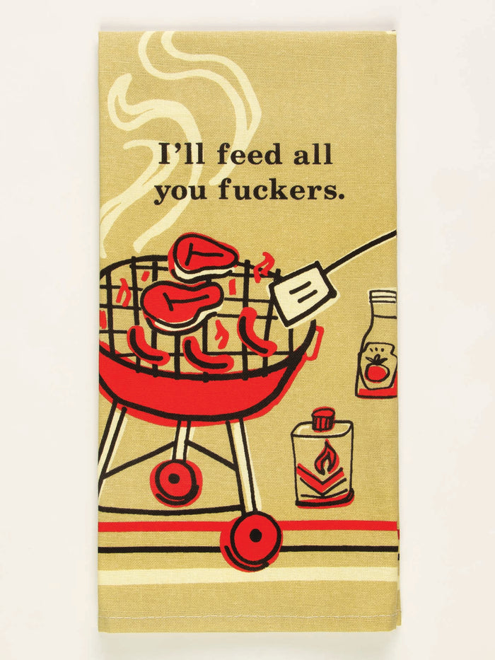 I'LL FEED YOU FU$%#S DISH TOWEL - BLUE Q