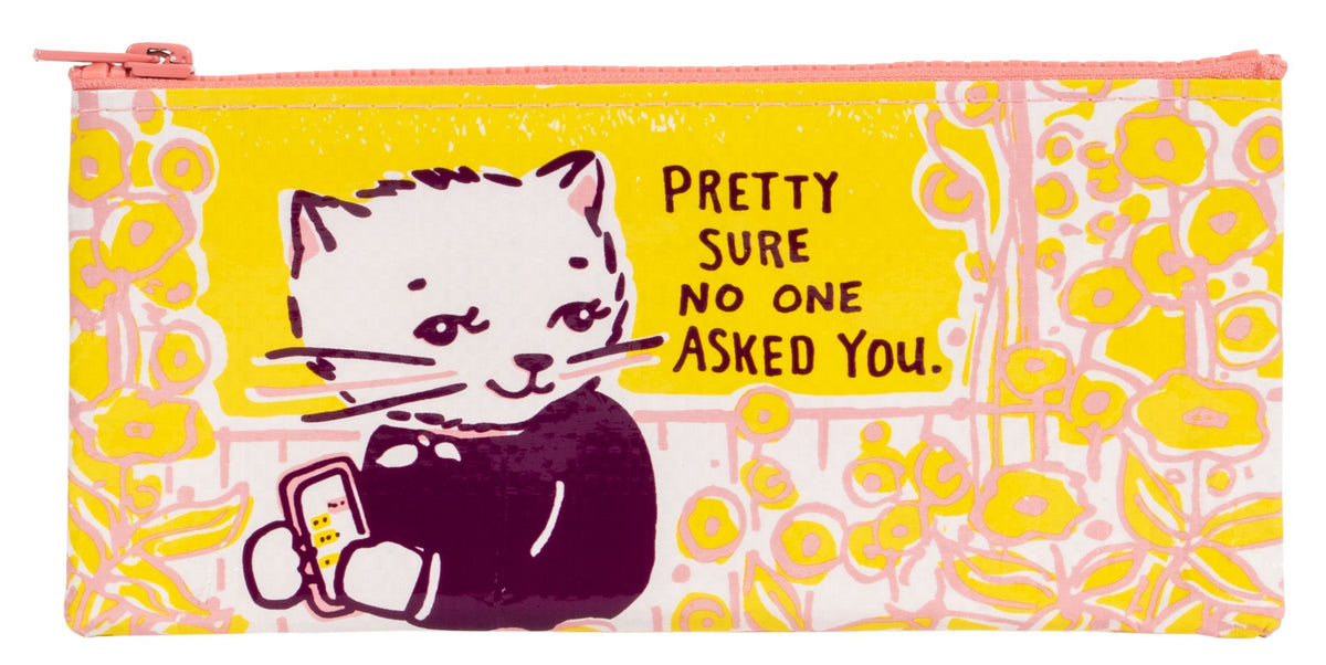 PRETTY SURE NO ONE ASKED YOU PENCIL CASE - BLUE Q